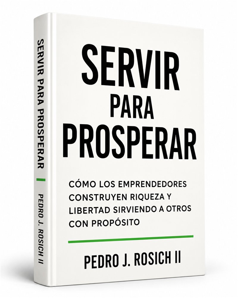 Libro Servir para Prosperar de Pedro J. Rosich II, CPA